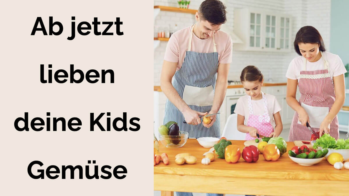 mit diesen Top 10 Tipps von Präventiv-Apothekerin Fanny Patzschke werden deine Kinder mehr Gemüse essen